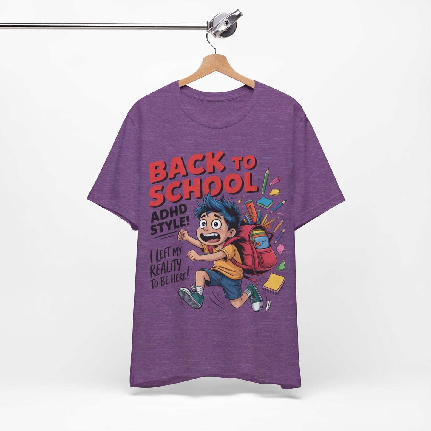 Back To School ADHD Style, I Left Reality To Be Here! Boy | ADHD Tee