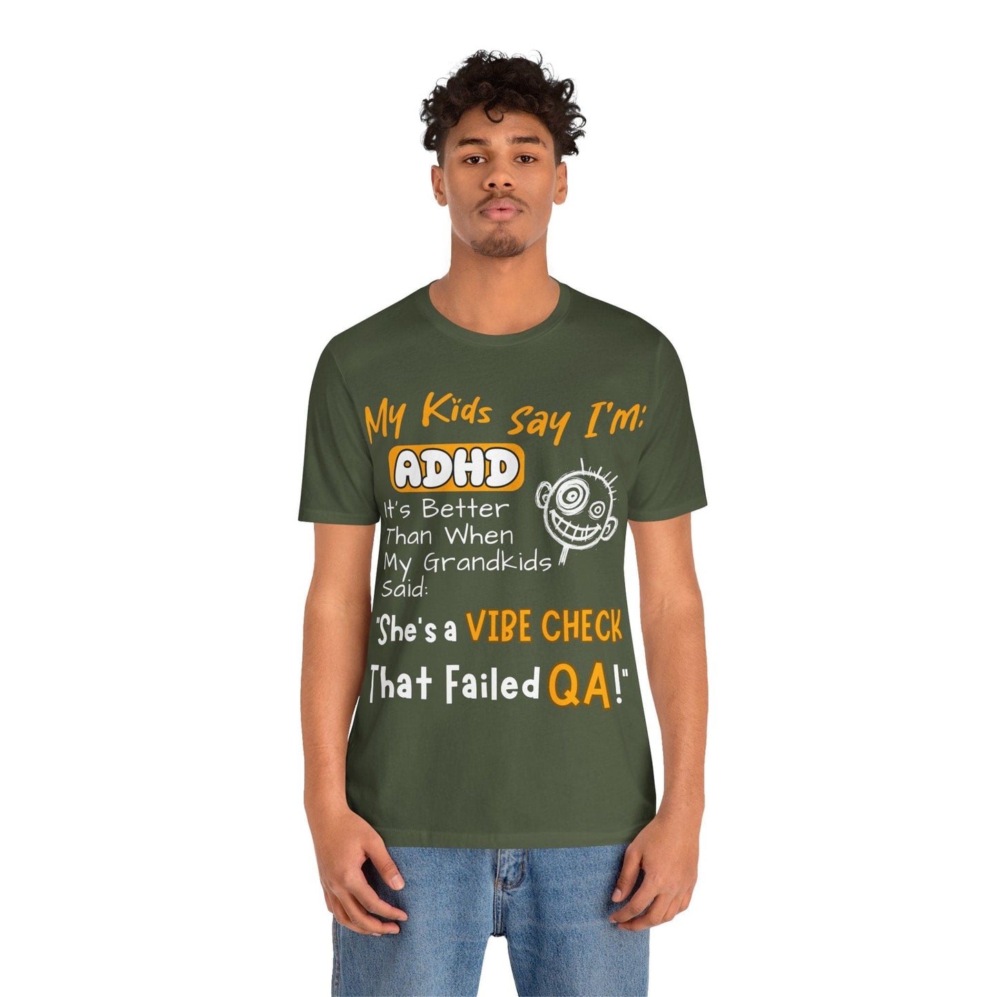 My Kids say Im ADHD Its Better Than When My Grandkids Said: | ADHD Tee