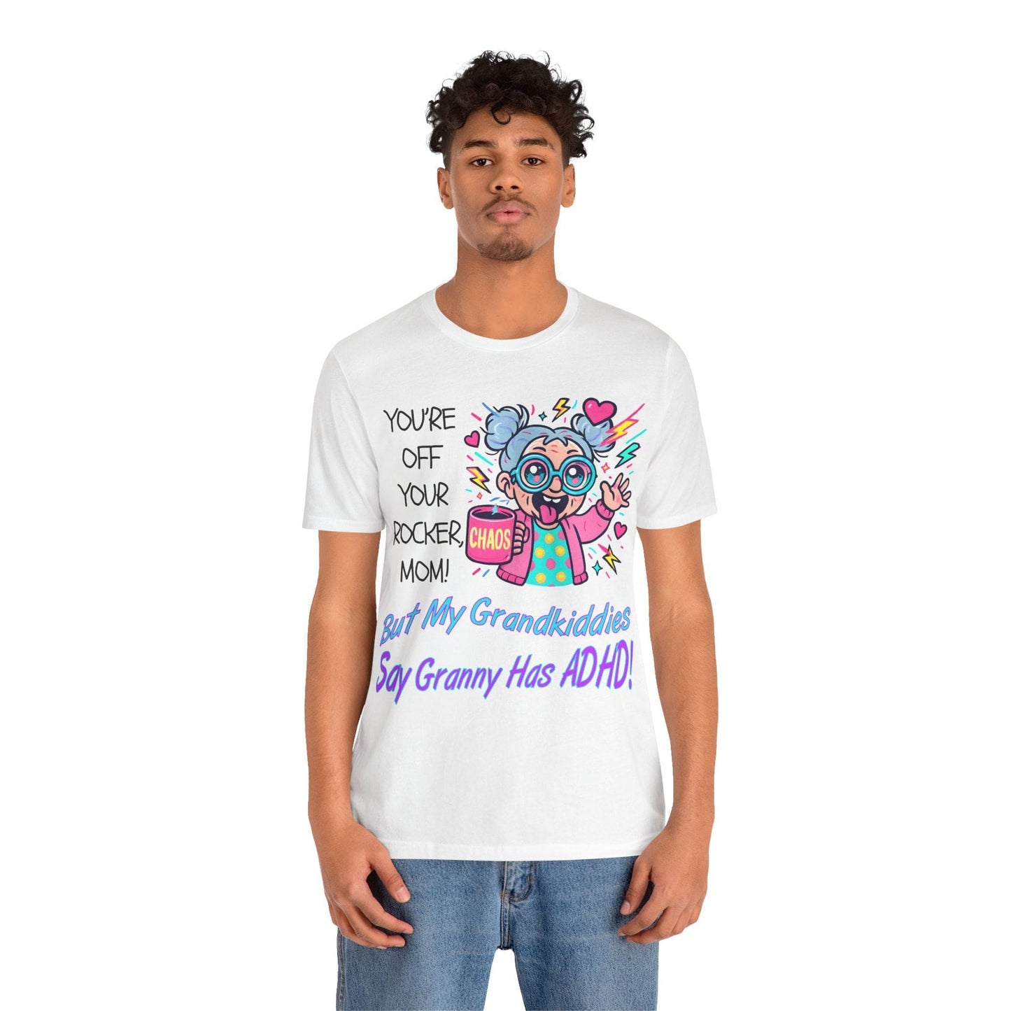 "You're Off Your Rocker Mom!" But My Grandkids Say "Granny Has ADHD" | ADHD Tee