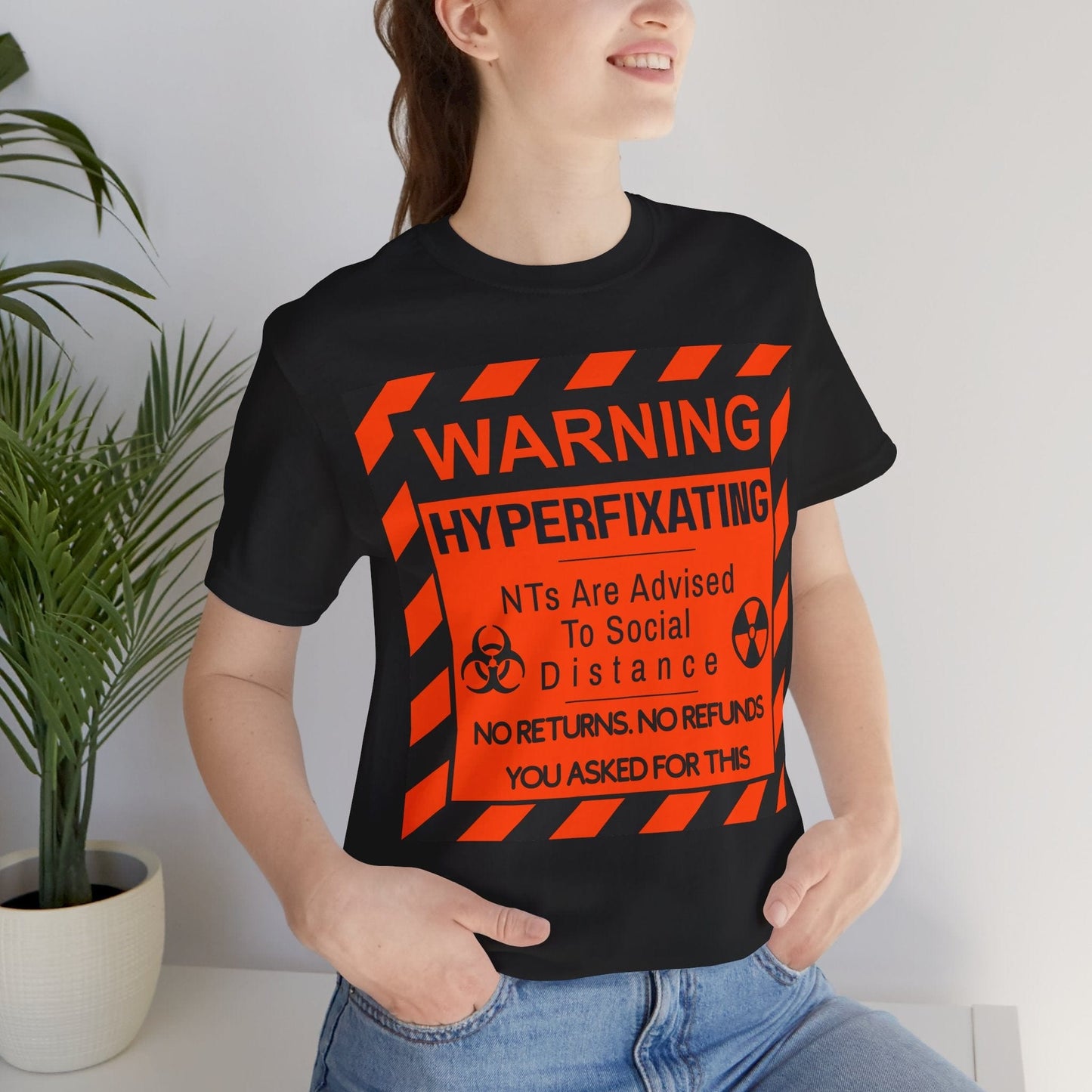 WARNING HYPERFIXATING No Returns. No Refunds