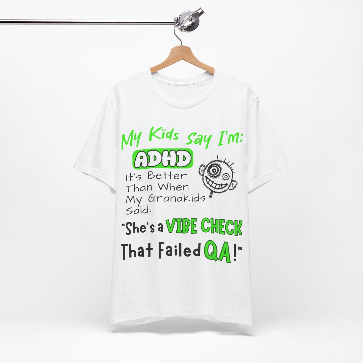 My Kids say Im ADHD Its Better Than When My Grandkids Said: | ADHD Tee