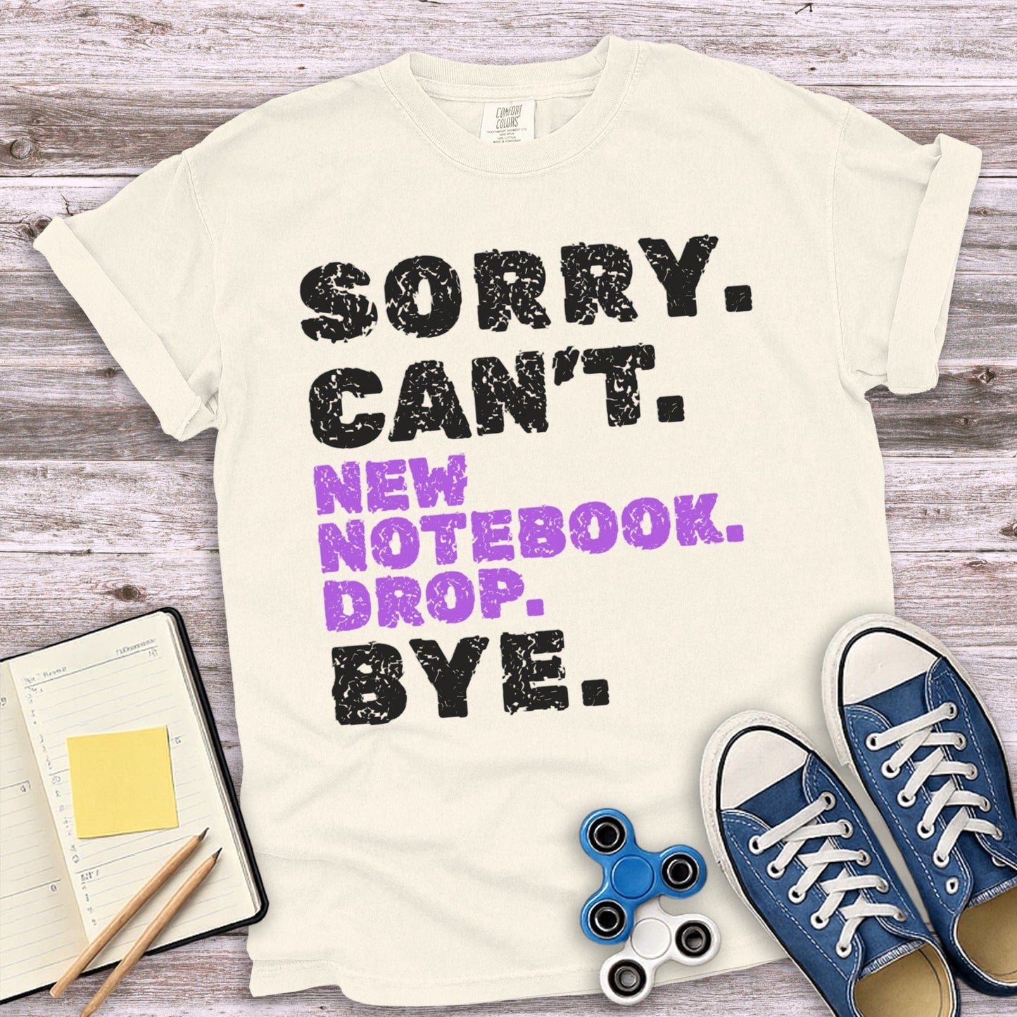 Sorry Can't New Notebook Drop Bye T-Shirt product
