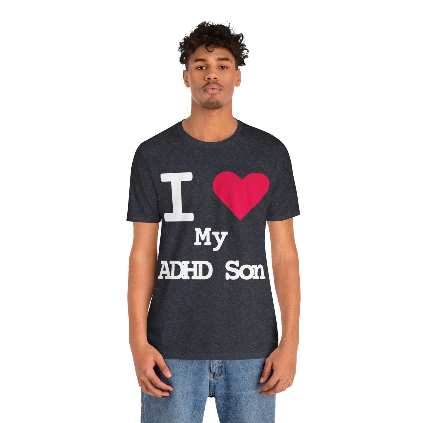 I LOVE My ADHD Son! | ADHD Tee