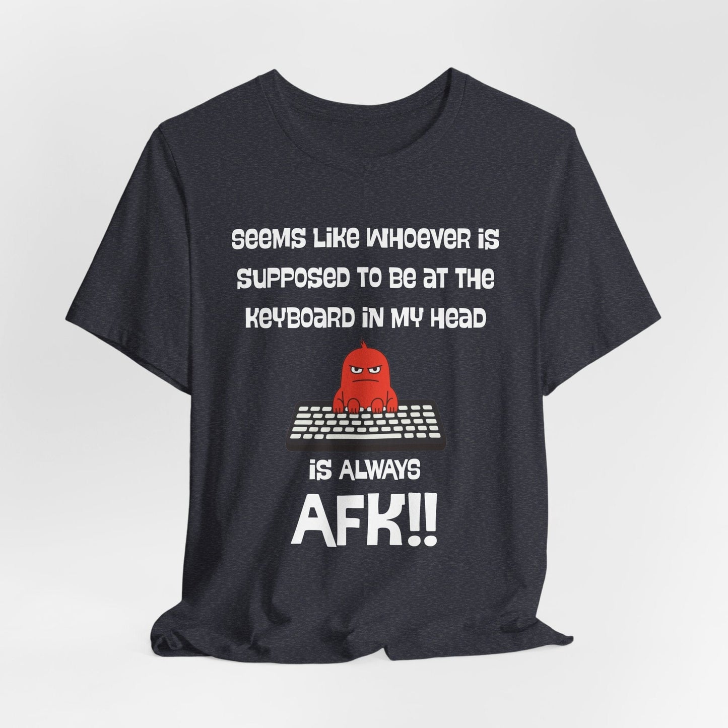 AFK Brain – Always Away From Keyboard Funny