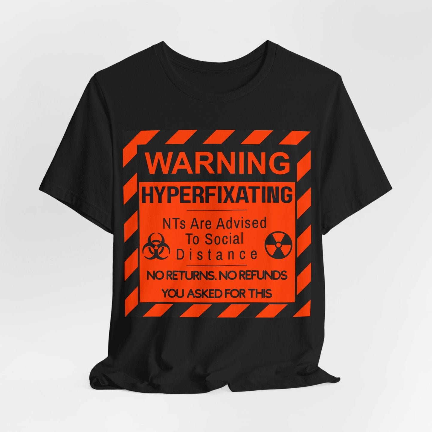 WARNING HYPERFIXATING No Returns. No Refunds