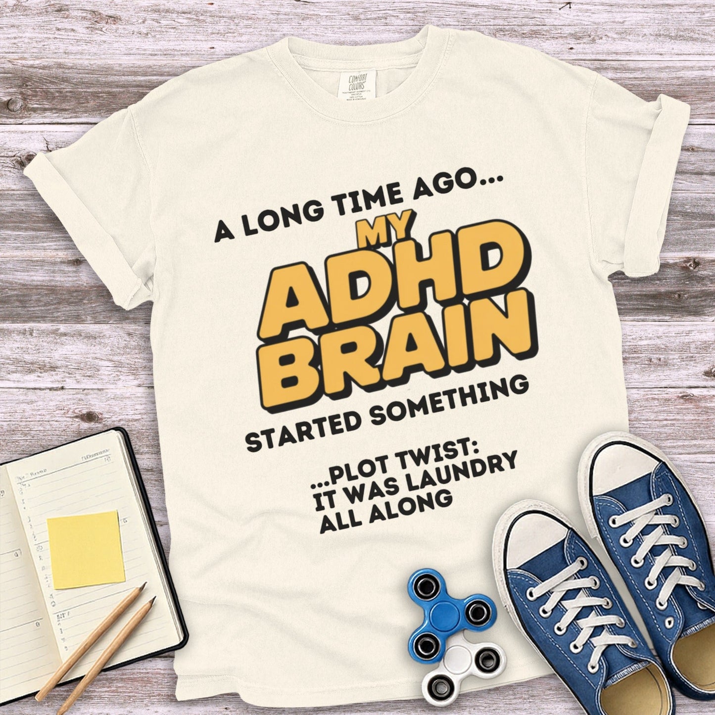 A Long Time Ago My ADHD Brain Novelty T-Shirt Product