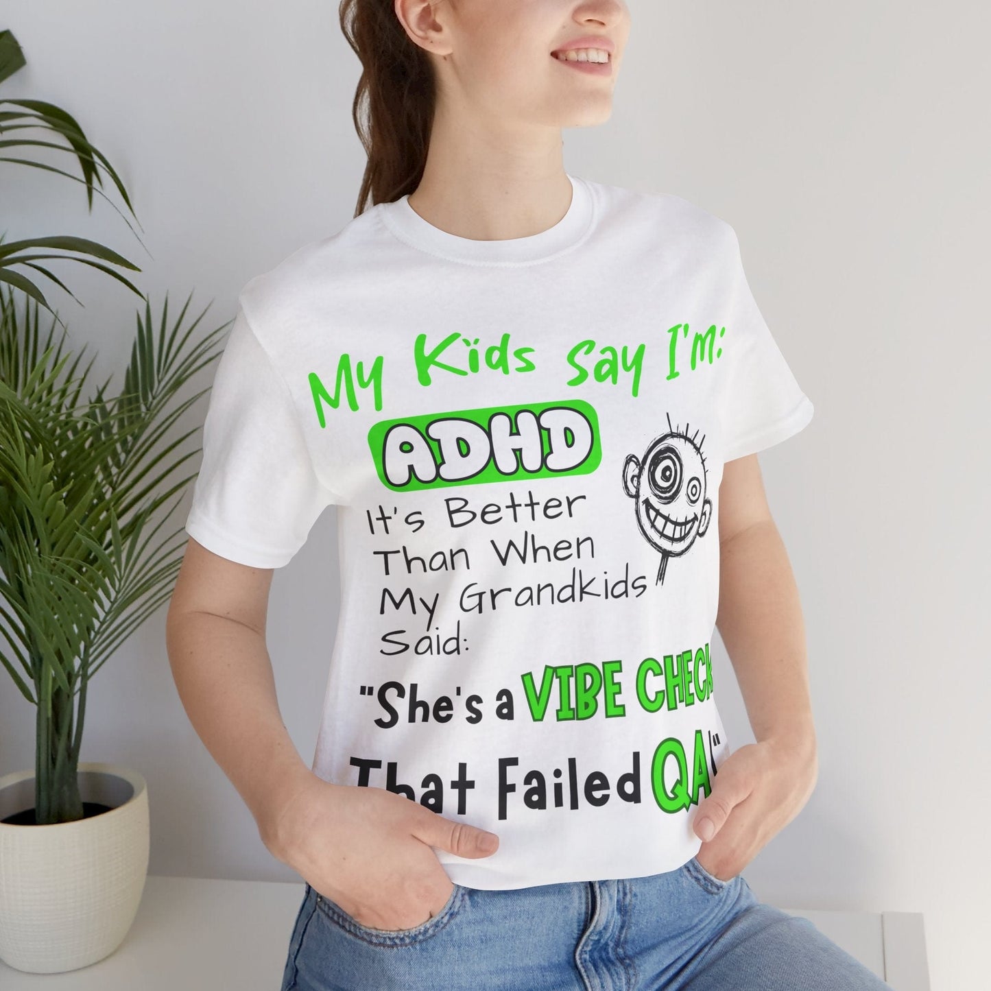 My Kids say Im ADHD Its Better Than When My Grandkids Said: | ADHD Tee