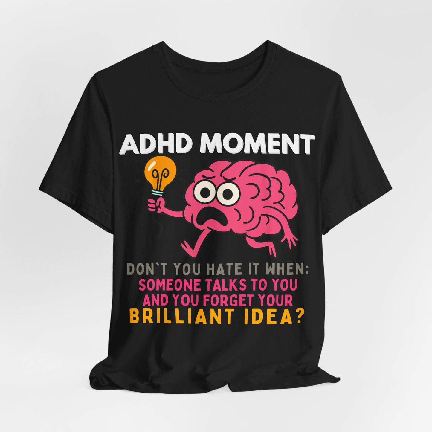 ADHD Moment – Forgot My Brilliant Idea | ADHD Tee
