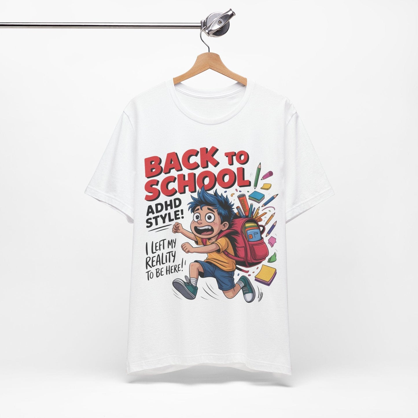 Back To School ADHD Style, I Left Reality To Be Here! Boy | ADHD Tee