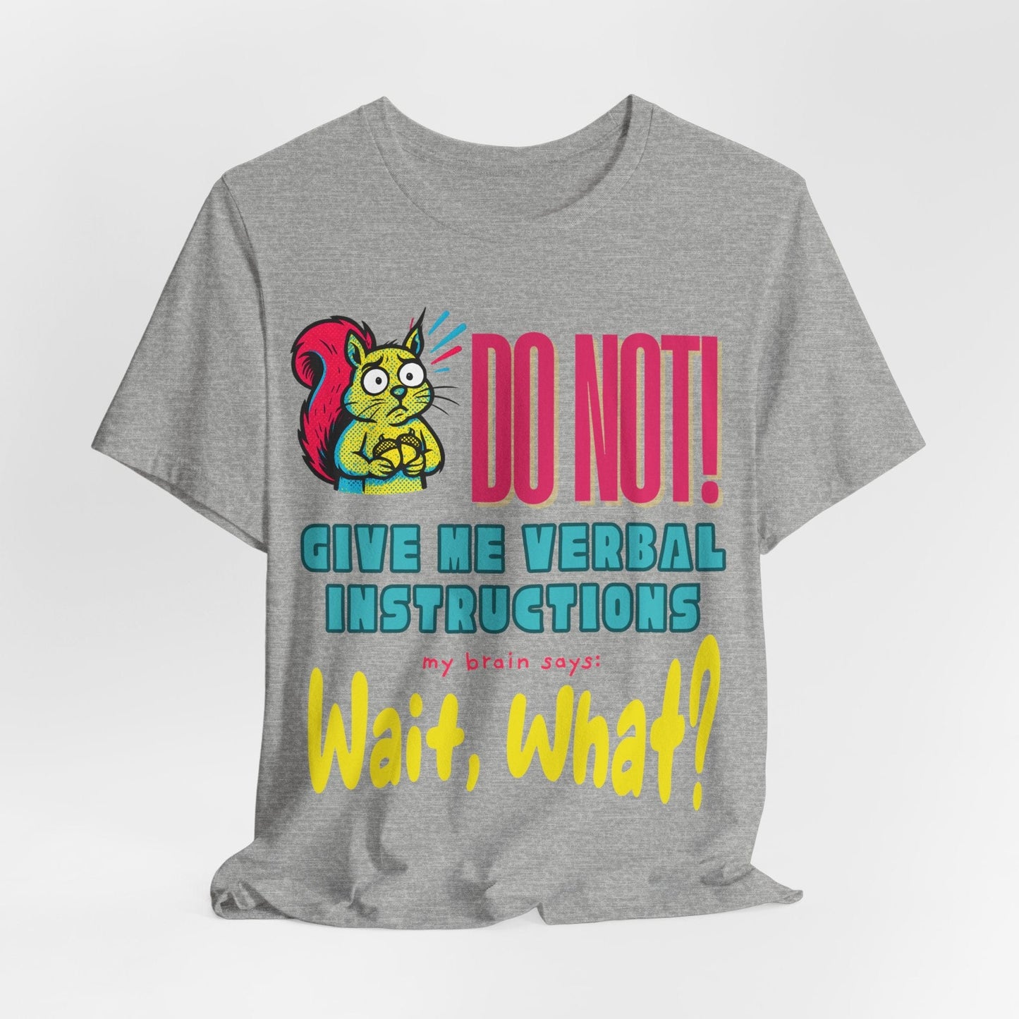 DO NOT give me verbal instructions. wait, what?