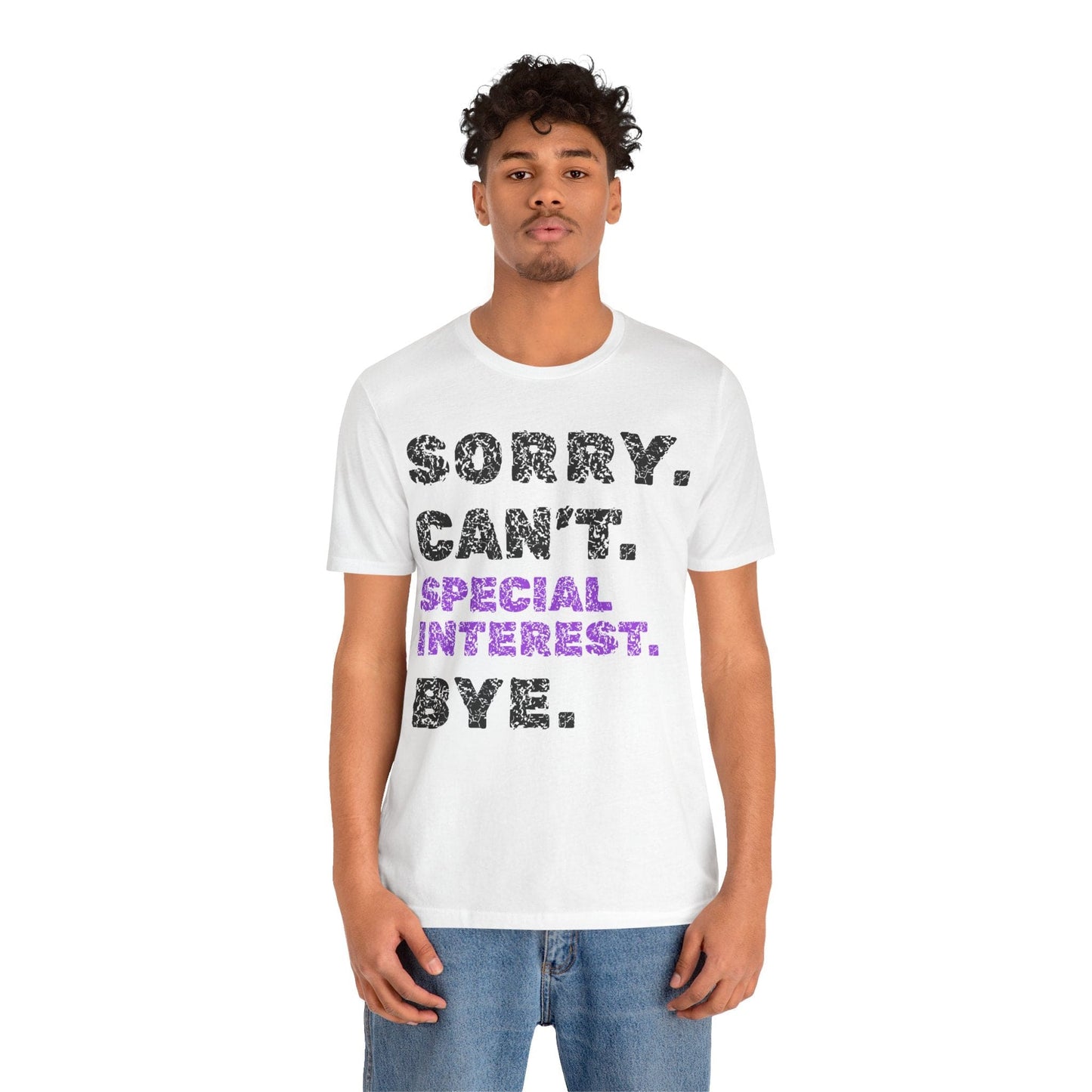 Sorry. Can't. Special Interest. Bye.