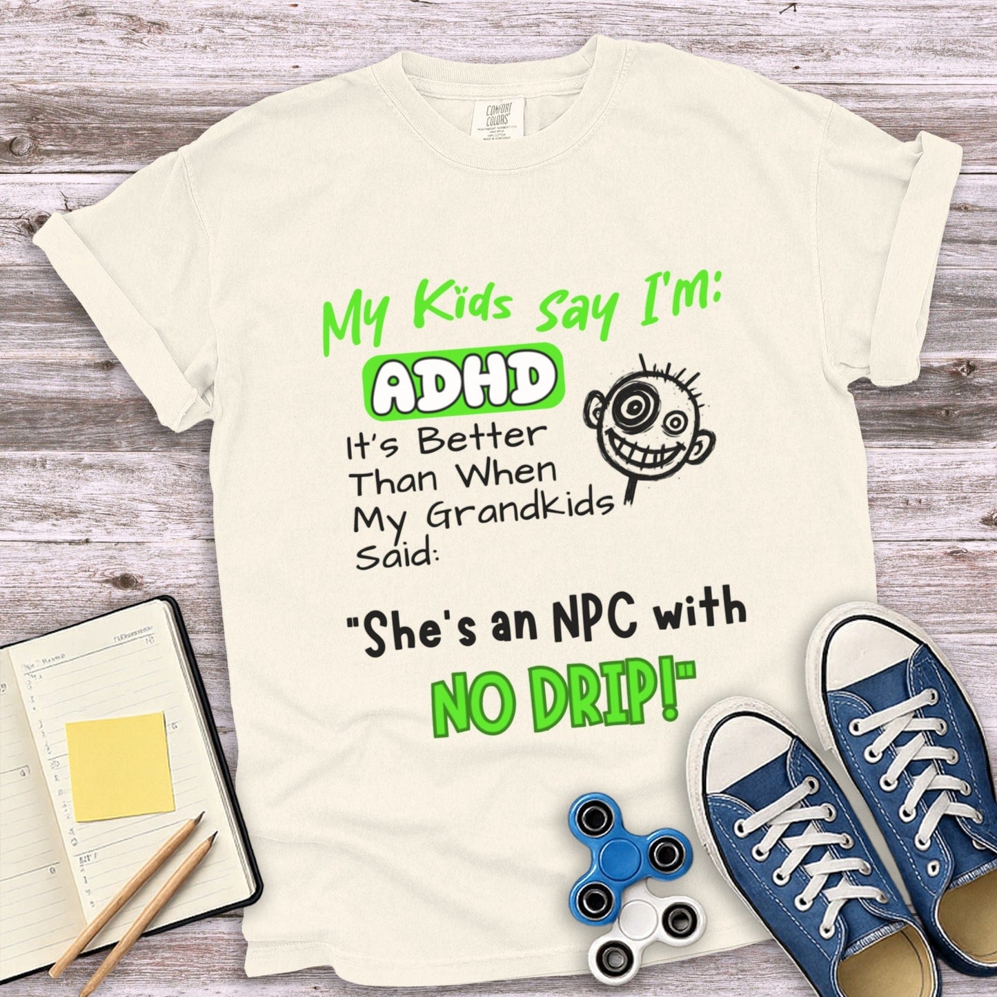 My Kids Say I'm ADHD Funny Statement T-Shirt Product