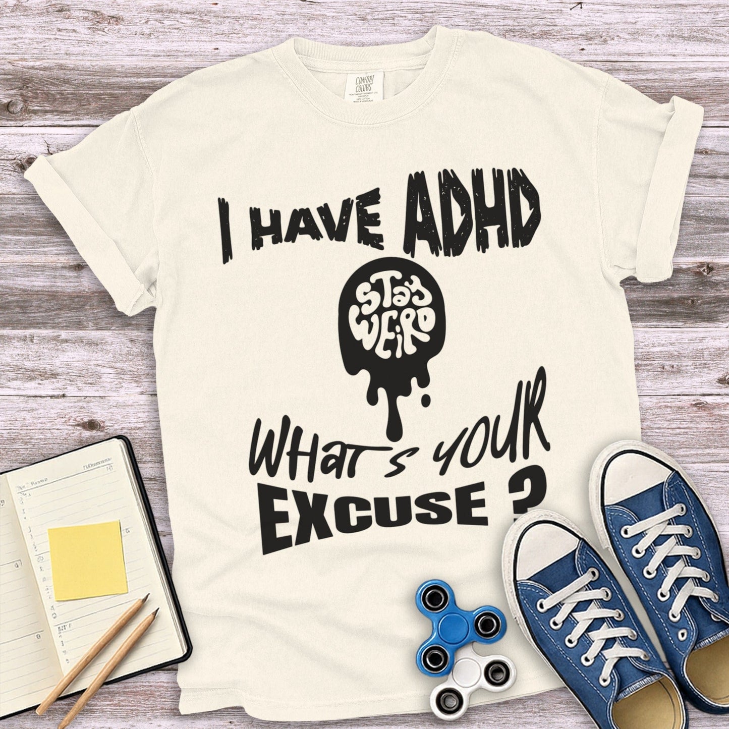 Funny ADHD Statement T-Shirt What's Your Excuse Product