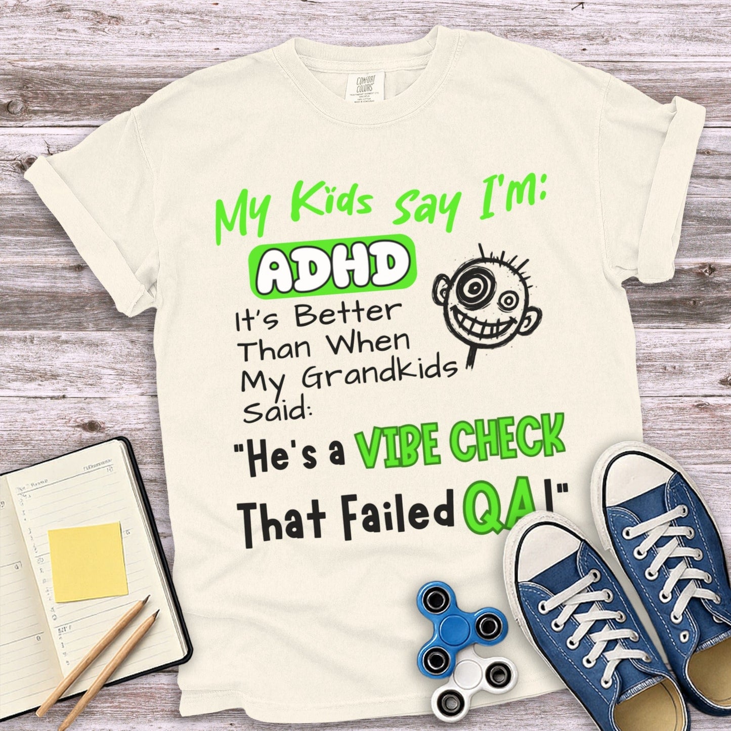 My Kids Say I'm ADHD Funny Quote Shirt product type