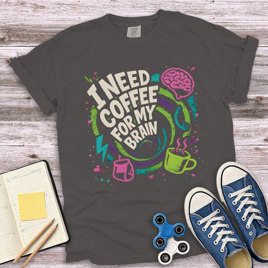I Need Coffee For My Brain Tee Fun Casual Outfit