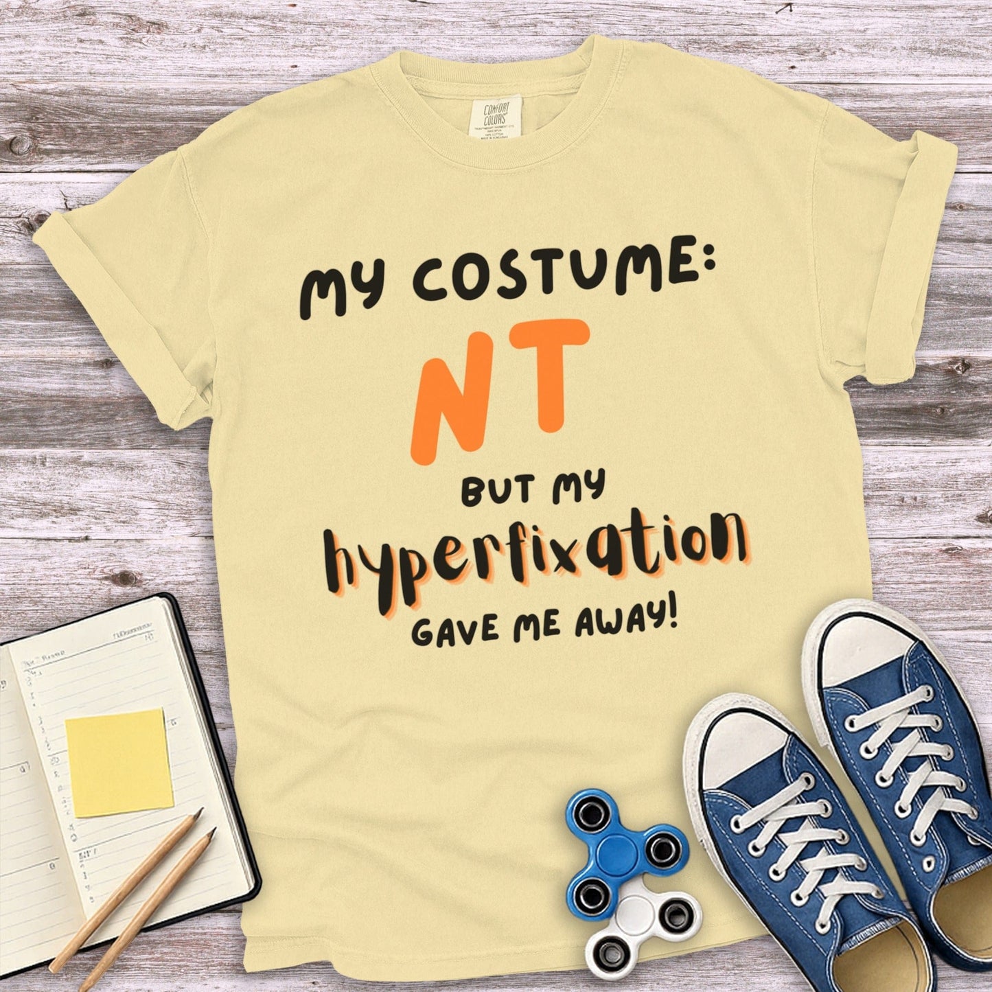 My Costume NT But My Hyperfixation Gave Me Away Shirt