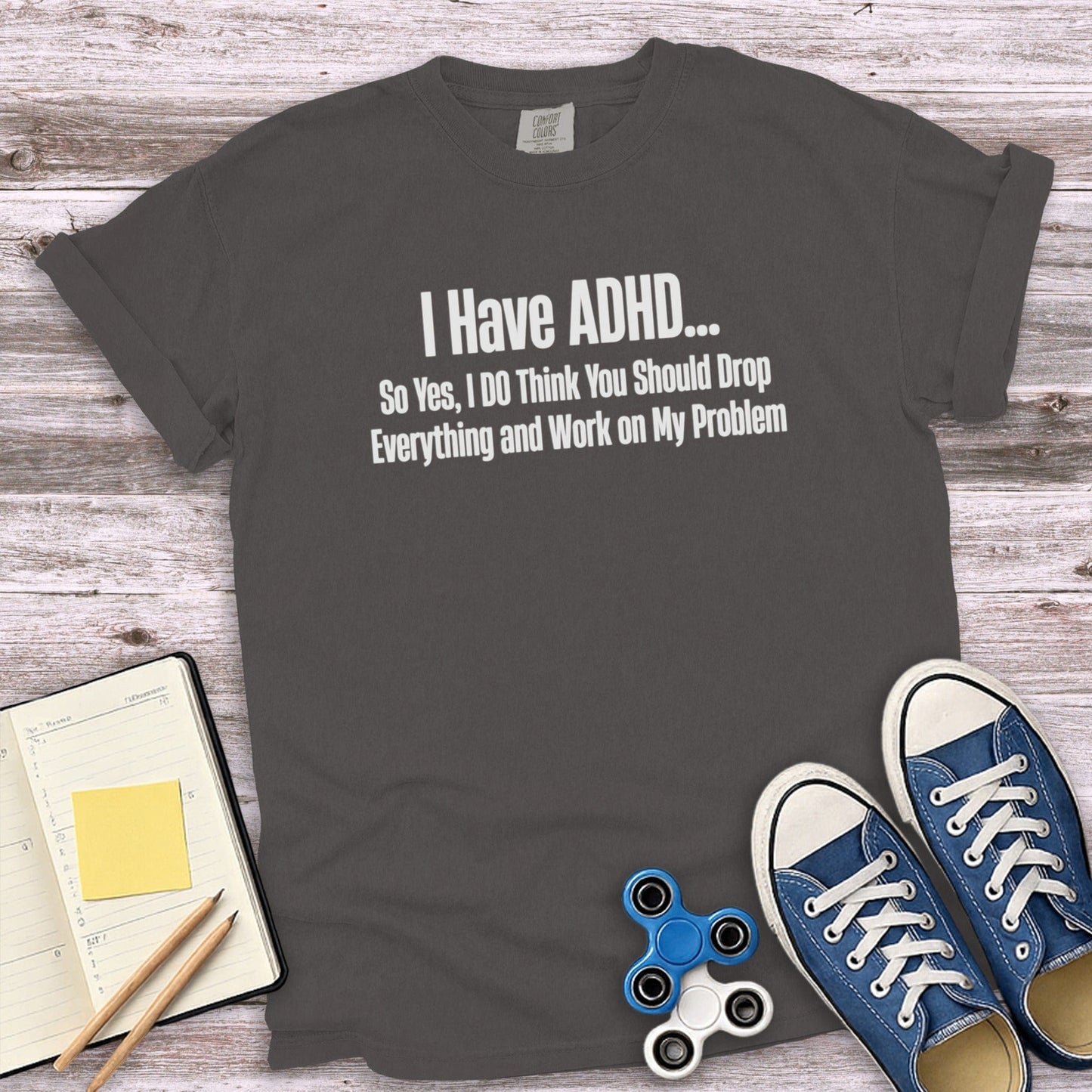 I Have ADHD Funny Statement T-Shirt for ADHD Product