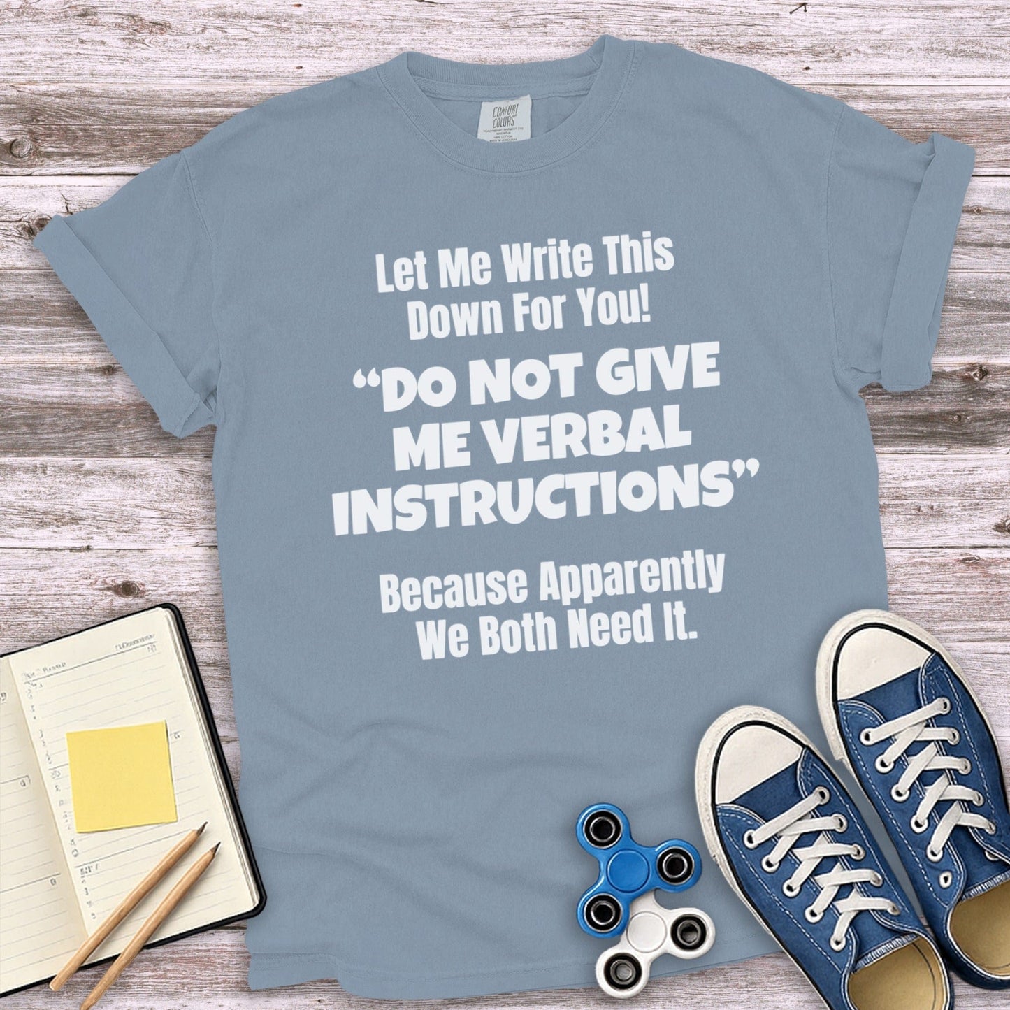Do Not Give Me Verbal Instructions T-shirt product