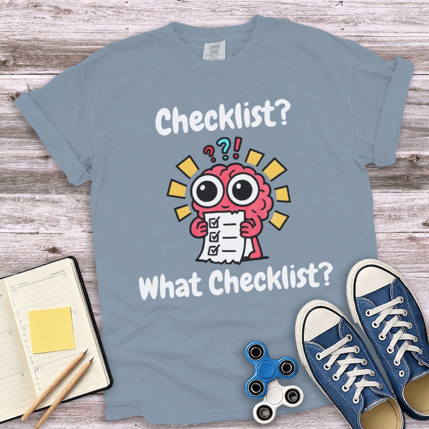 Checklist What Checklist Funny Graphic Tee product type