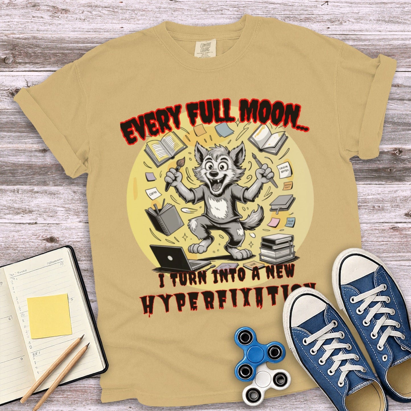 Every Full Moon I Turn into a New Hyperfixation product type