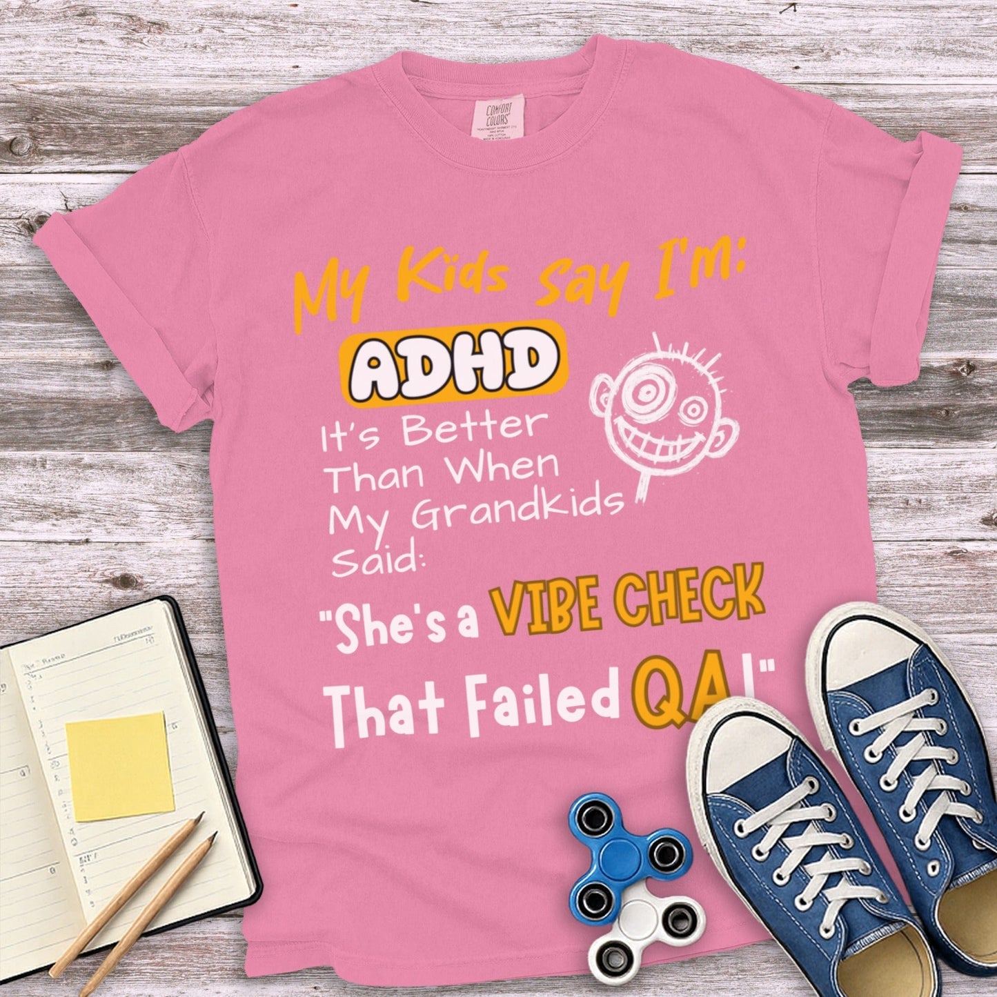 My Kids Say I'm ADHD Funny Novelty T-Shirt product type