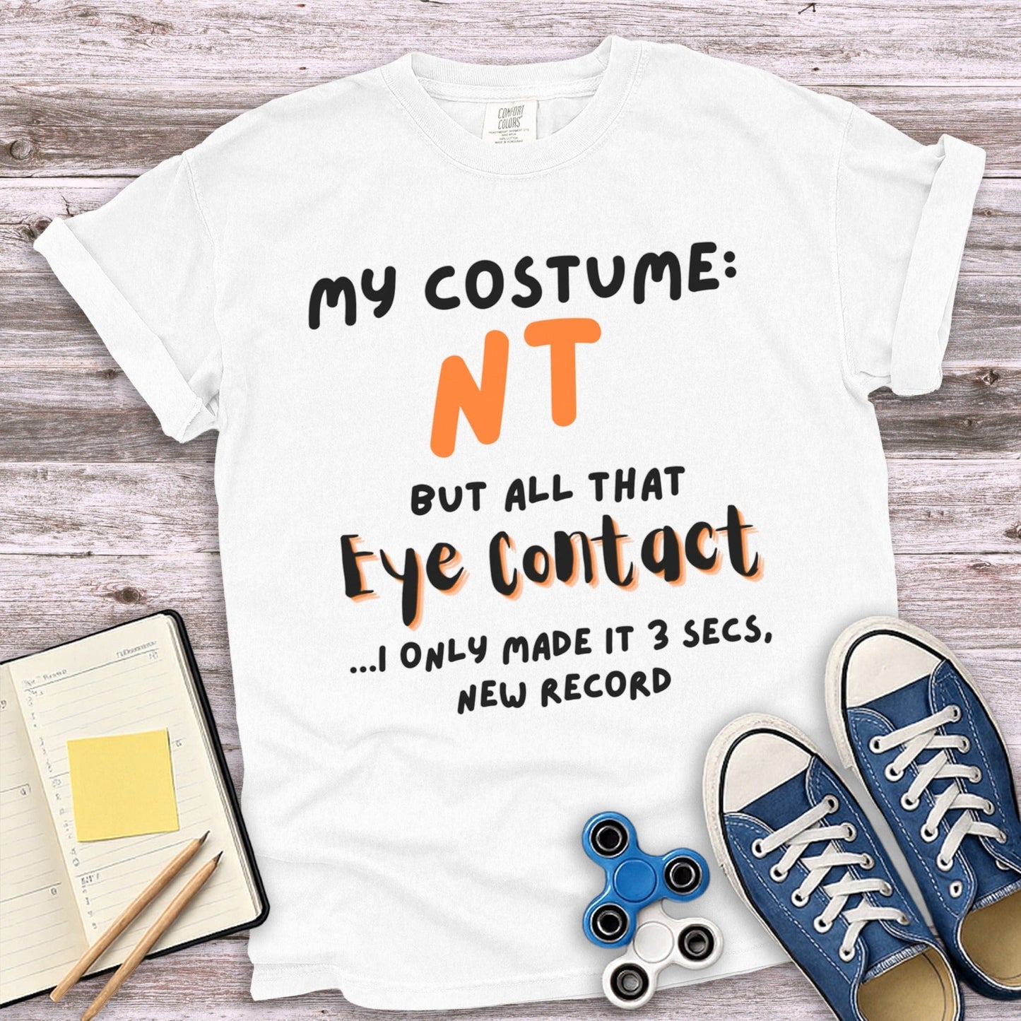 My Costume NT But All That Eye Contact Design Shirt