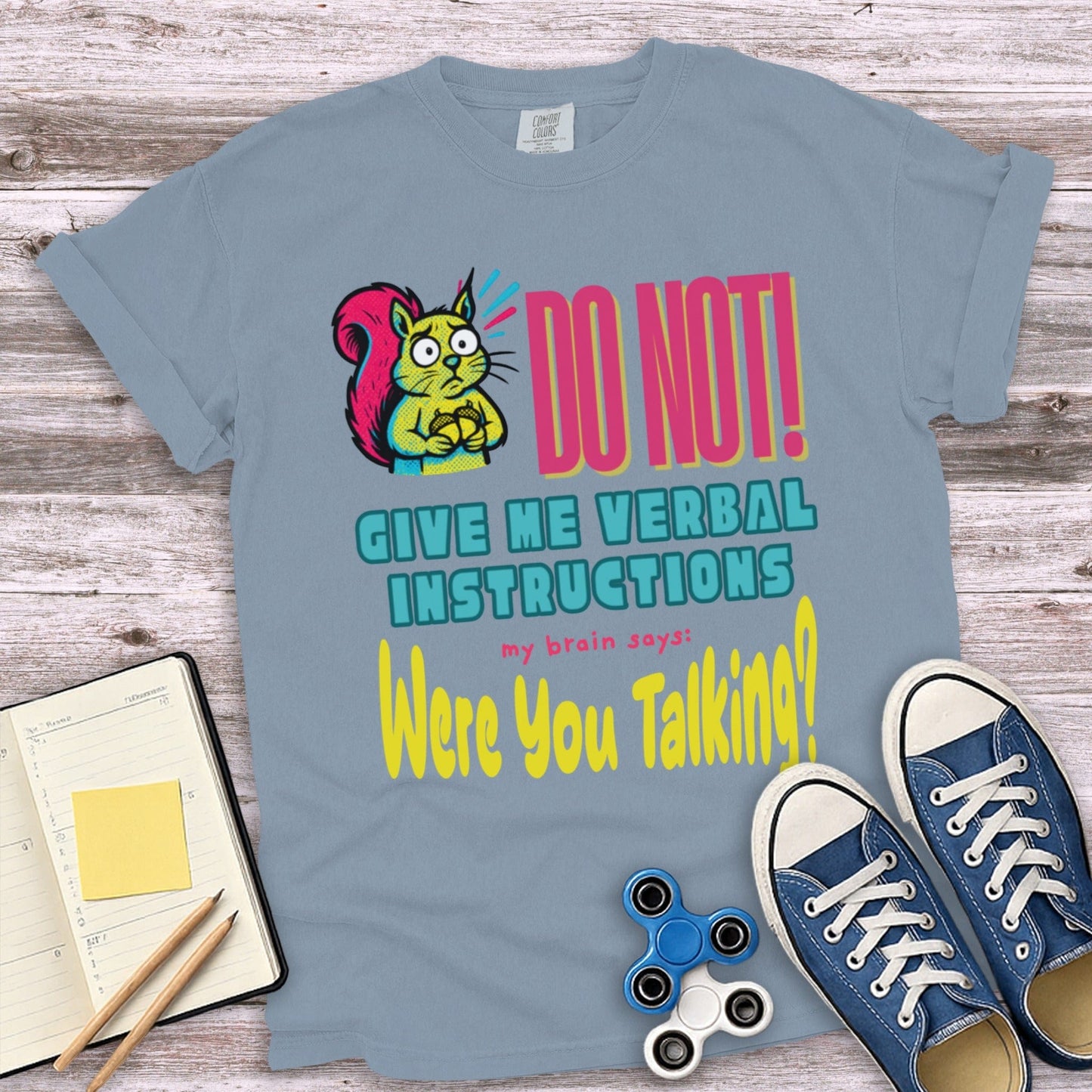 Do Not Give Me Verbal Instructions Humorous Shirt Product