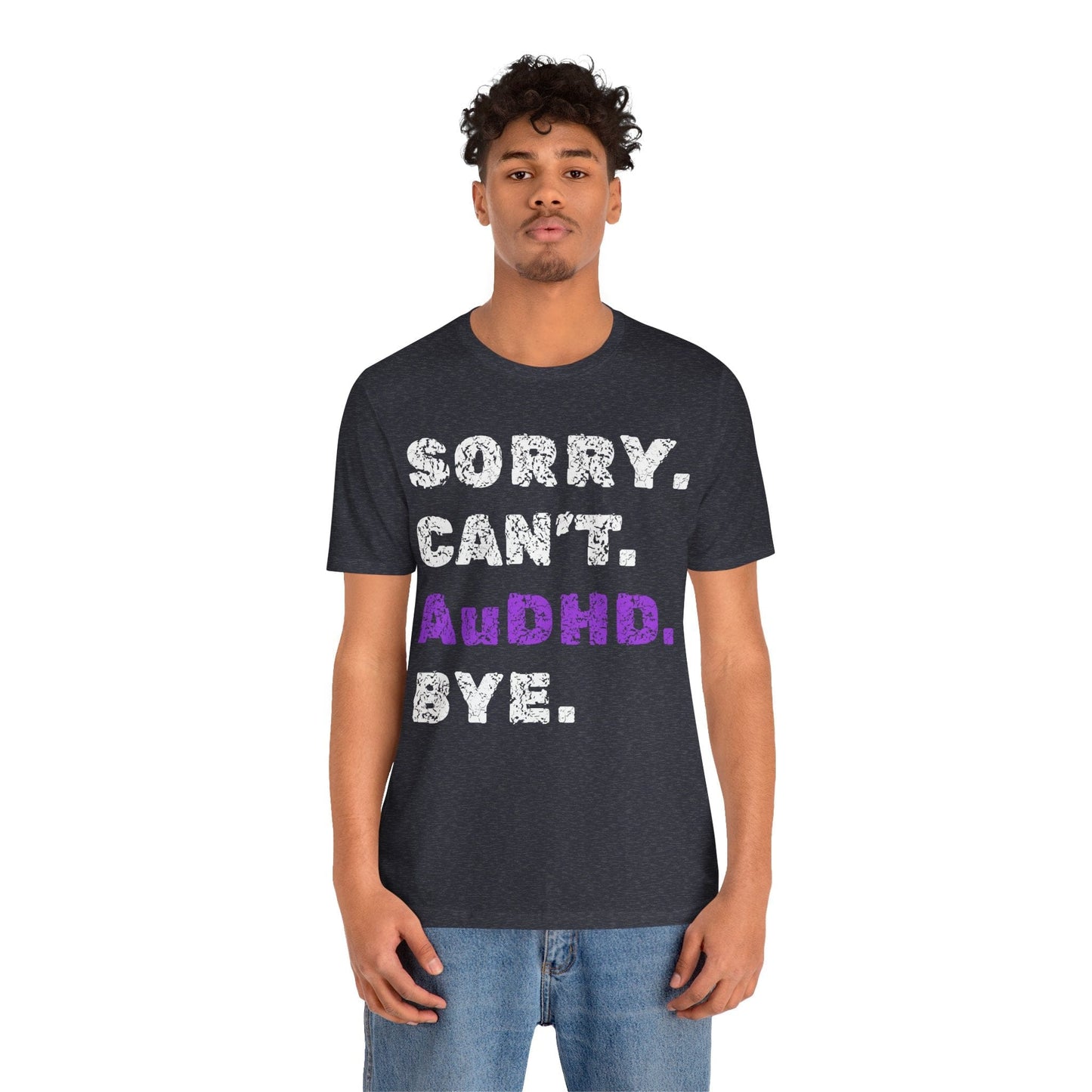 Sorry. Can't. AuDHD. Bye.
