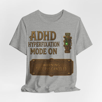 ADHD Hyperfixation Mode ON! | ADHD Tee
