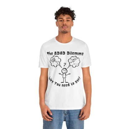 The ADHD Dilemma | ADHD Tee