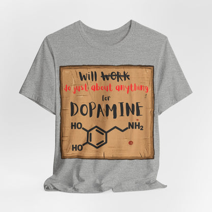 Will Work for Dopamine – Funny ADHD Neurodivergent | ADHD Tee