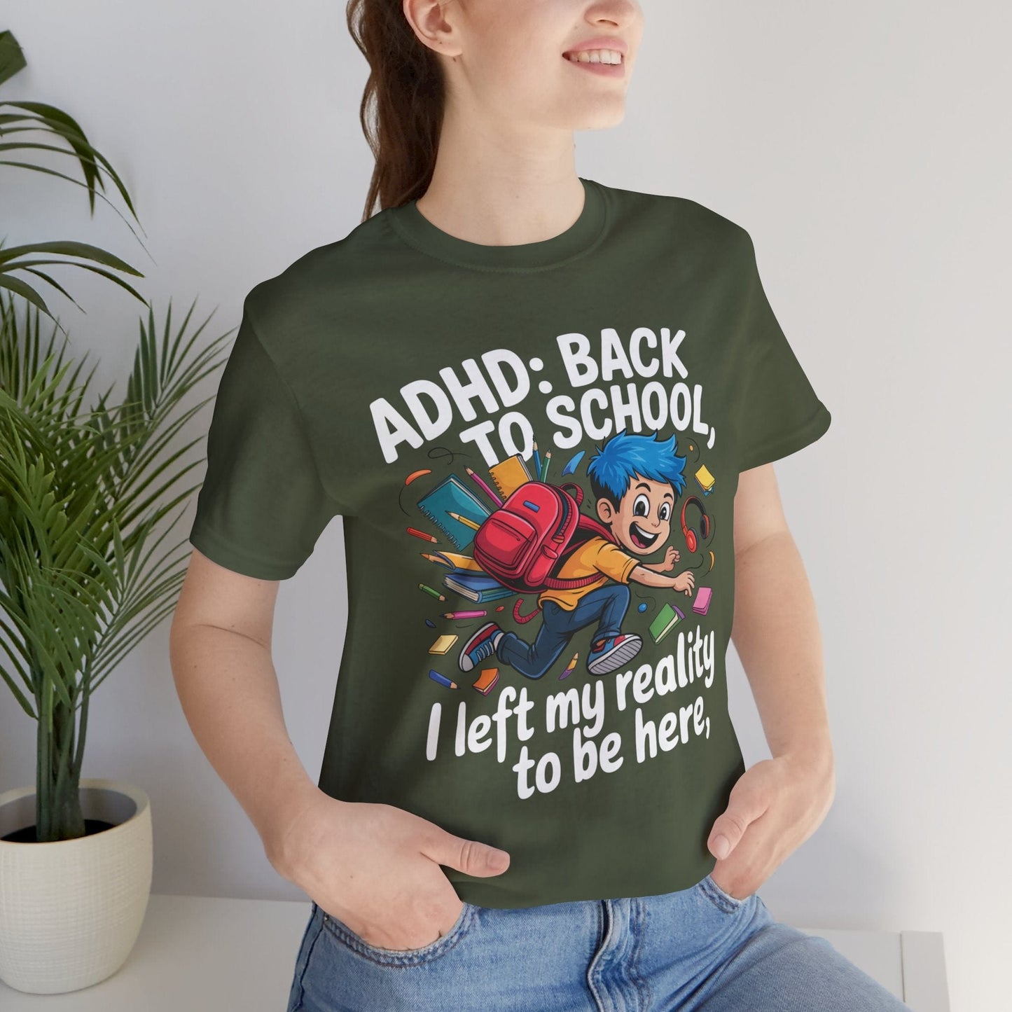 ADHD BACK TO SCHOOL I Left My Reality To Be Here Boy | ADHD Tee