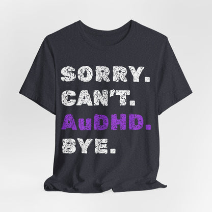 Sorry. Can't. AuDHD. Bye.