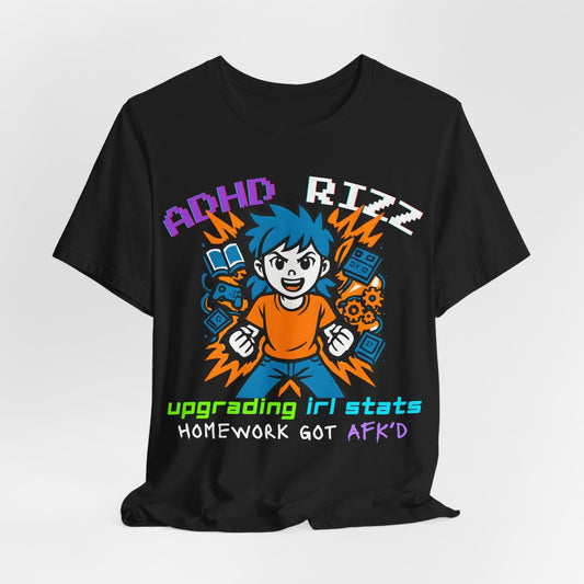 ADHD RIZZ Upgrading IRL STATS Homework Got AFKd Girl | ADHD Tee
