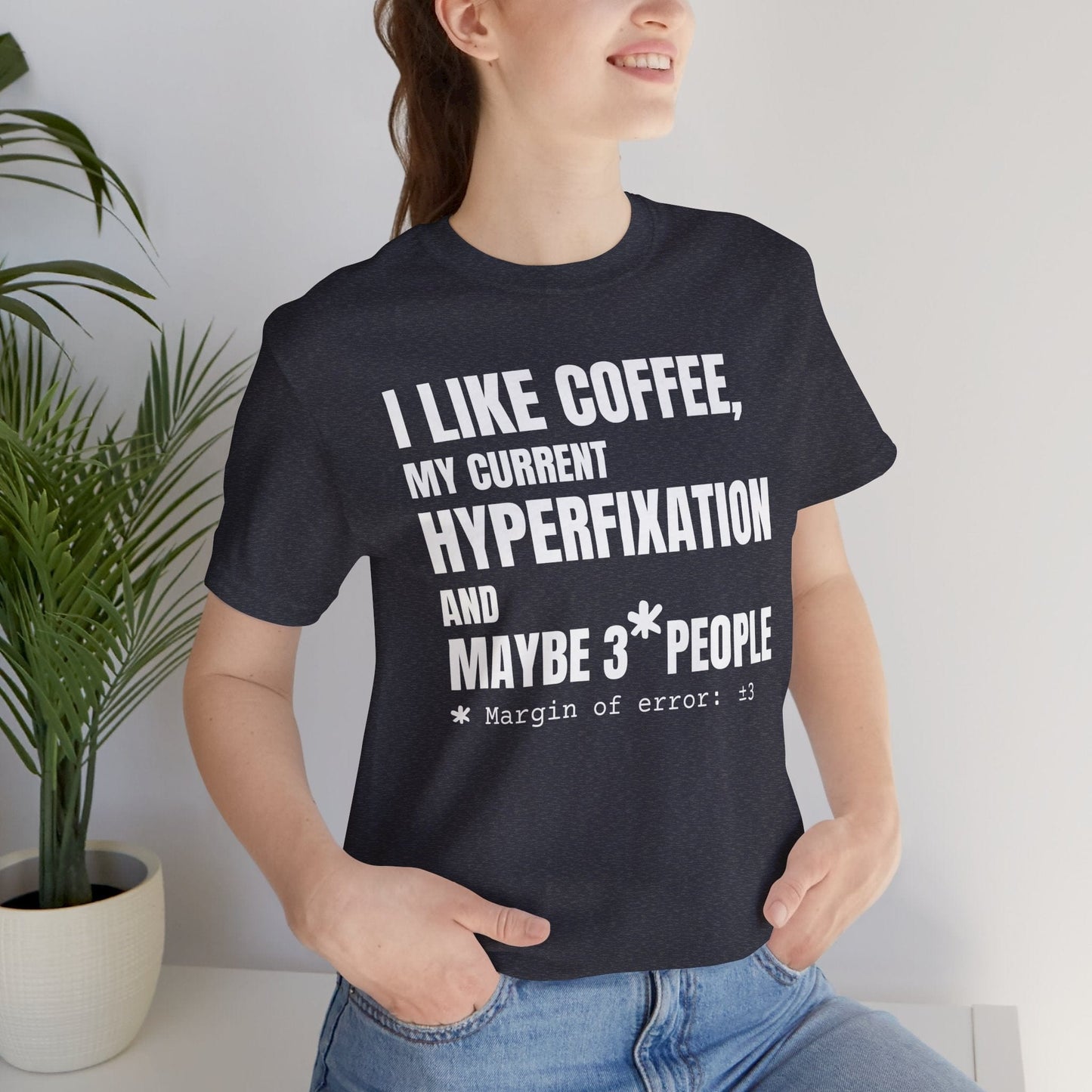 I Like Coffee, My Current HYPERFIXATION and Maybe 3 People | ADHD Tee