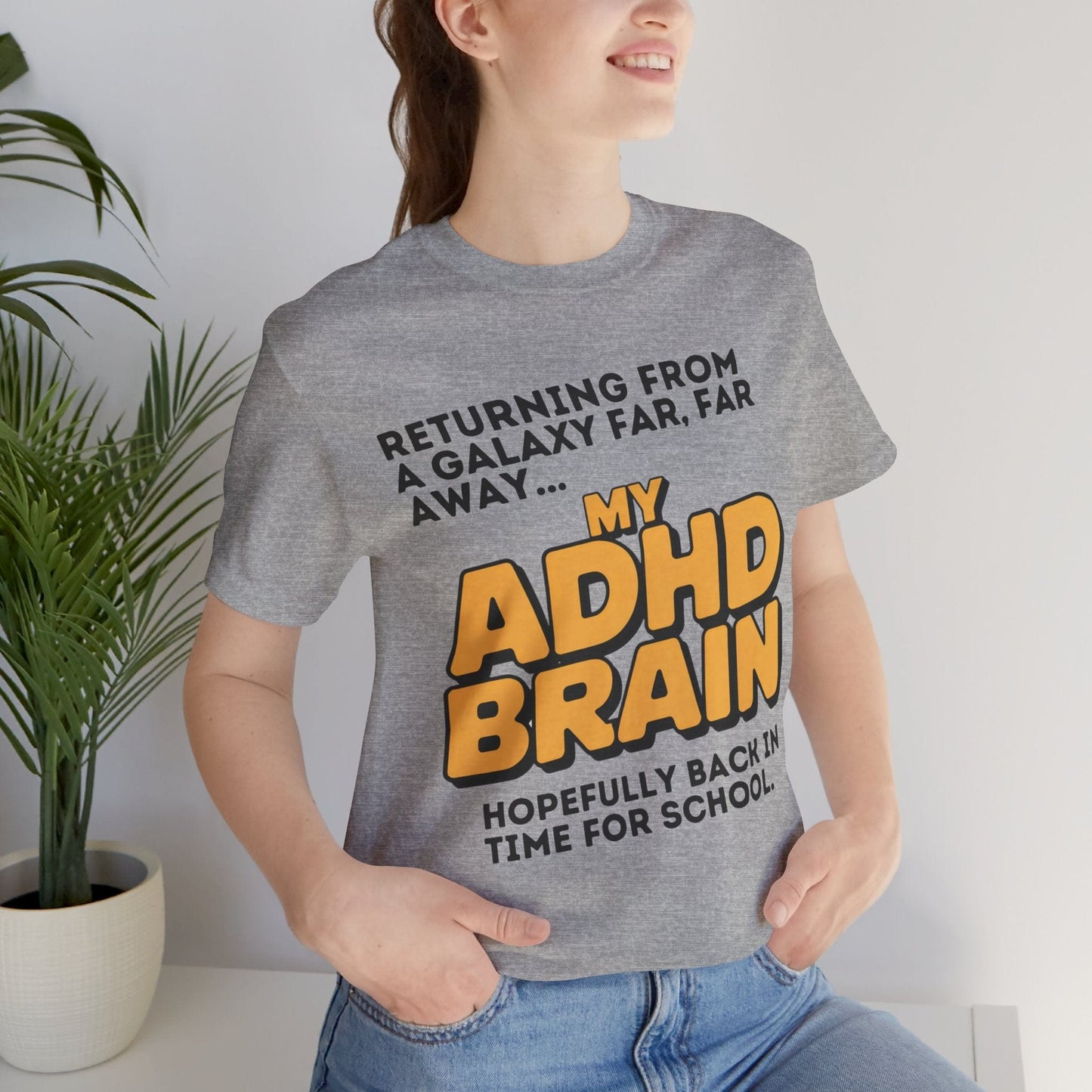 Returning From A Galaxy Far Far... Away MY ADHD BRAIN Hopefully Back | ADHD Tee