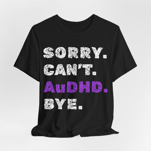 Sorry. Can't. AuDHD. Bye.