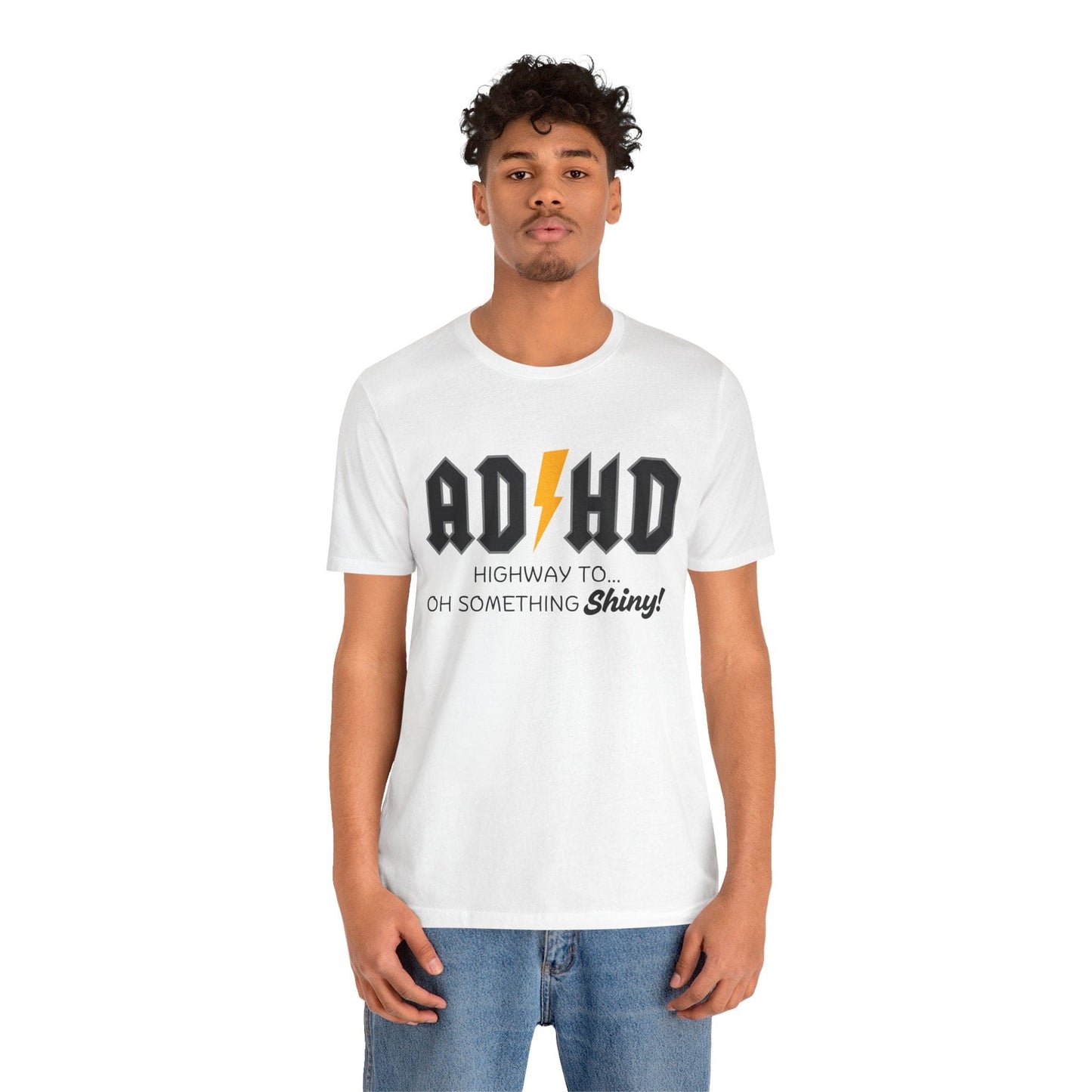 ADHD Highway To... Oh, Something Shiny! T-Shirt