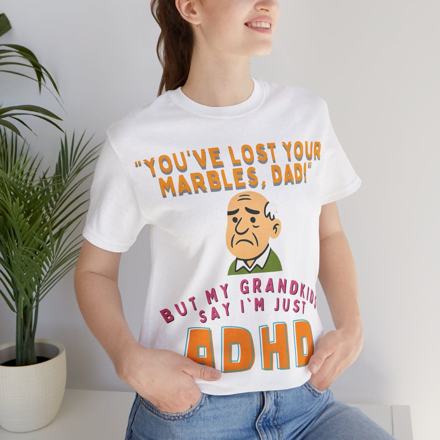"You've Lost Your Marbles, Dad!" But My Grandkids Say I'm Just ADHD | ADHD Tee