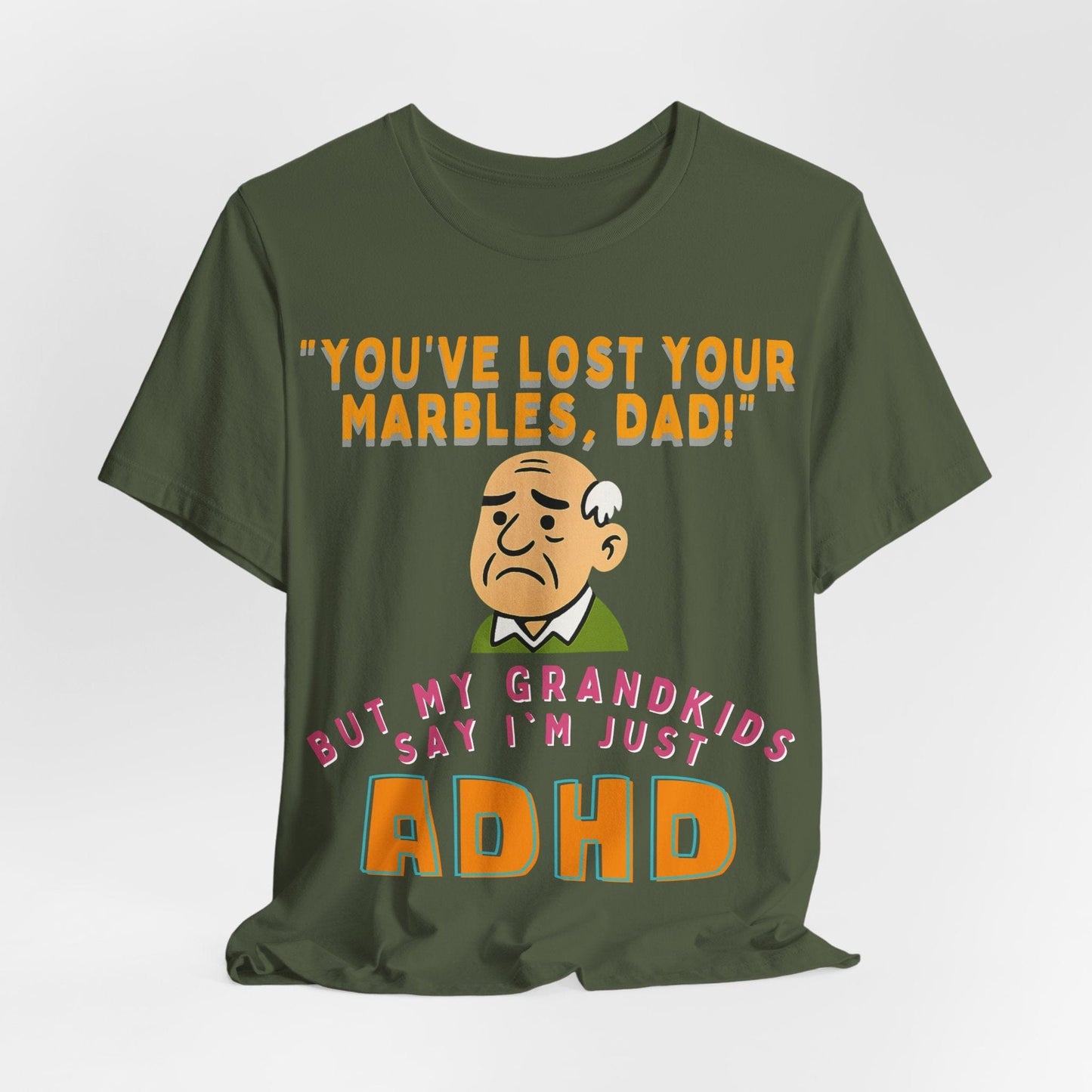 "You've Lost Your Marbles, Dad!" But My Grandkids Say I'm Just ADHD | ADHD Tee