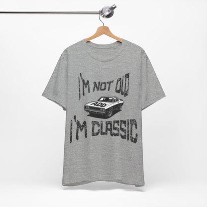 I'm Not Old, I'm Classic