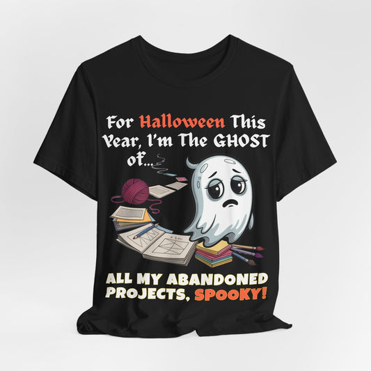 For Halloween This Year I'm The GHOST Of... All My Abandoned Projects,
