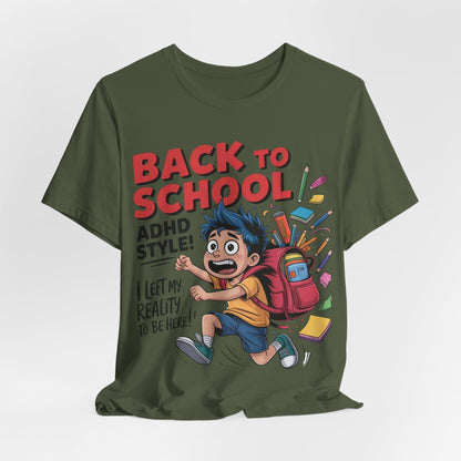 Back To School ADHD Style, I Left Reality To Be Here! Boy | ADHD Tee
