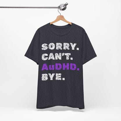 Sorry. Can't. AuDHD. Bye.