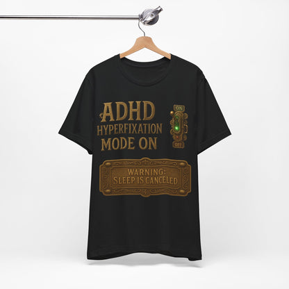 ADHD Hyperfixation Mode ON! | ADHD Tee