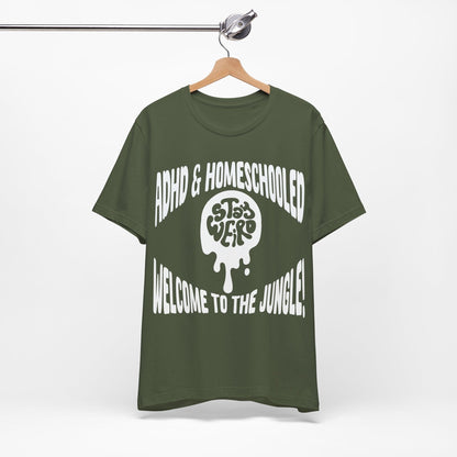 Stay Weird! ADHD & HOMESCHOOLED, WELCOME TO THE JUNGLE! | ADHD Tee