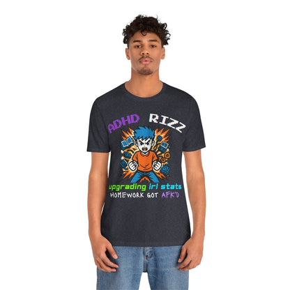 ADHD RIZZ Upgrading IRL STATS Homework Got AFK'd Boy | ADHD Tee