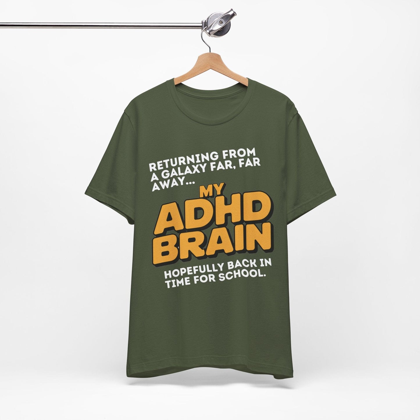 Returning From A Galaxy Far Far... Away MY ADHD BRAIN Hopefully Back | ADHD Tee
