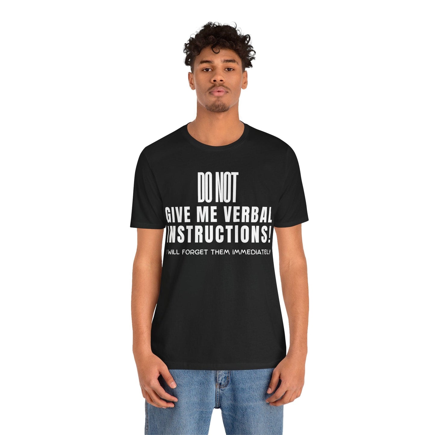 DO NOT Give Me Verbal Instructions. I Will Forget Them Immediately | ADHD Tee