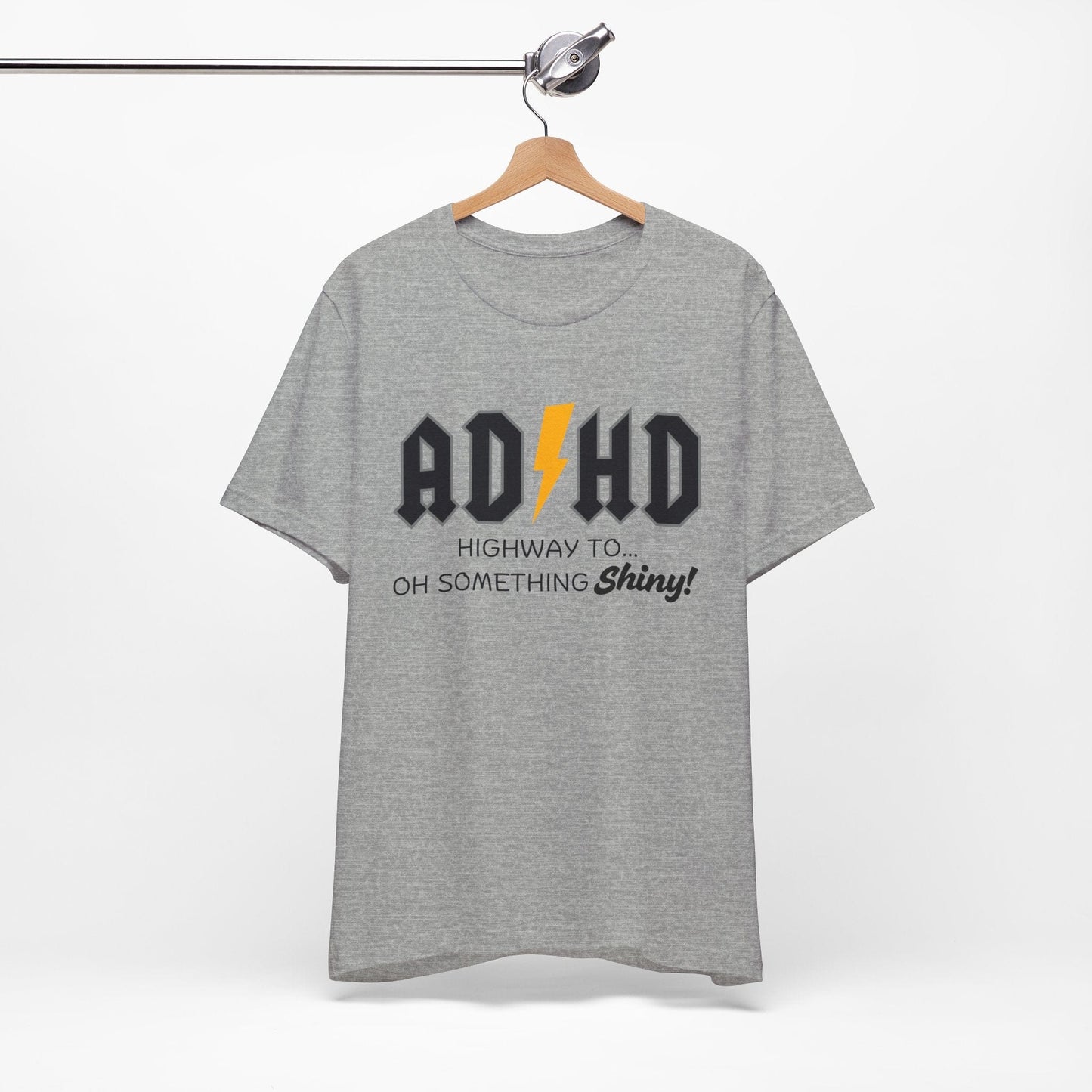 ADHD Highway To... Oh, Something Shiny! T-Shirt